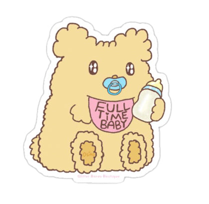 Full Time Baby Osito Vinyl Sticker - Glitter Bones Boutique