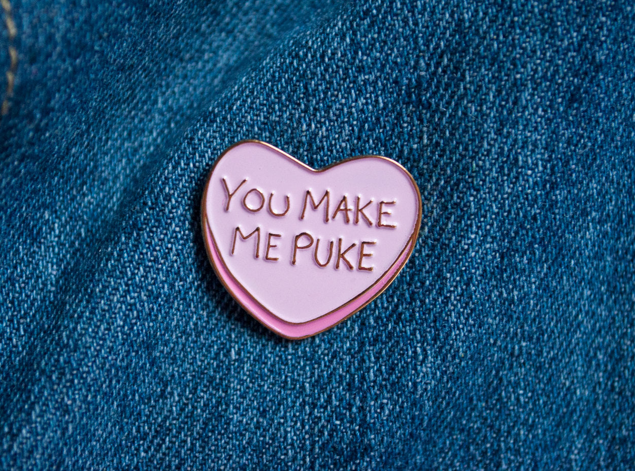 Candy Heart "You Make Me Puke" Pin - Glitter Bones Boutique