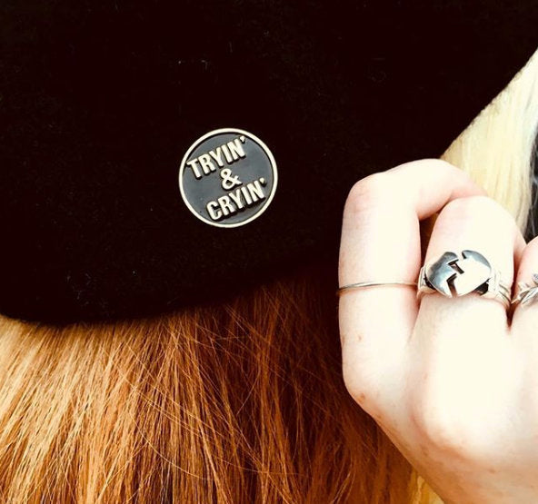 Tryin' & Cryin' Pin - Glitter Bones Boutique
